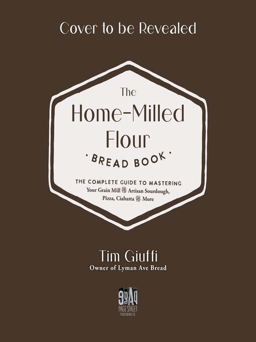 Title details for The Fresh-Milled Flour Bread Book by Tim Giuffi - Wait list